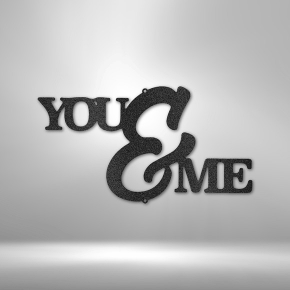 You and Me Script Steel Sign Laser Cut Powder Coated Home & Office Metal Wall De